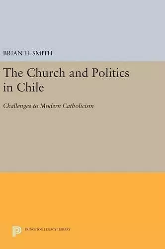 The Church and Politics in Chile cover