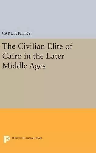 The Civilian Elite of Cairo in the Later Middle Ages cover