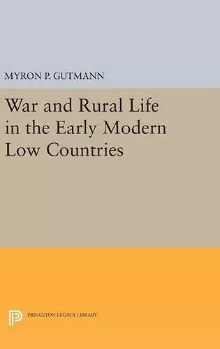 War and Rural Life in the Early Modern Low Countries cover