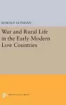 War and Rural Life in the Early Modern Low Countries cover