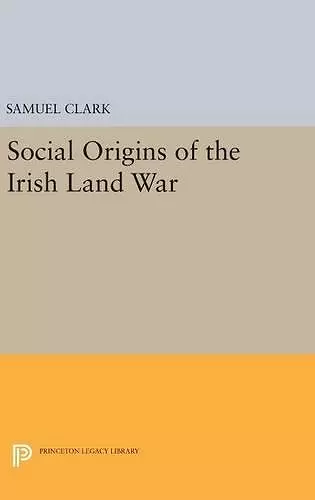 Social Origins of the Irish Land War cover