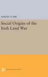 Social Origins of the Irish Land War cover