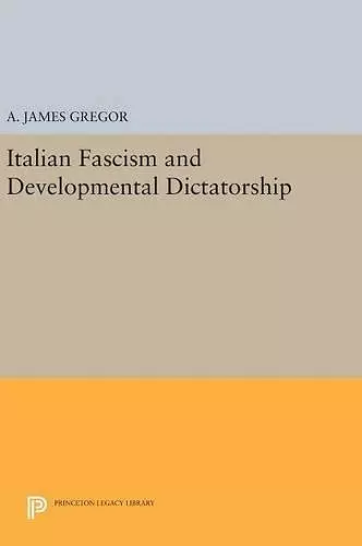 Italian Fascism and Developmental Dictatorship cover