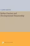 Italian Fascism and Developmental Dictatorship cover