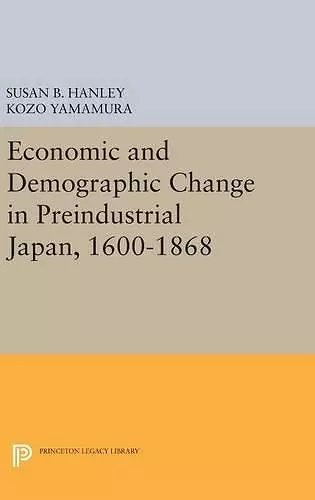 Economic and Demographic Change in Preindustrial Japan, 1600-1868 cover