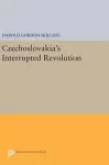 Czechoslovakia's Interrupted Revolution cover