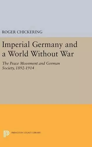 Imperial Germany and a World Without War cover