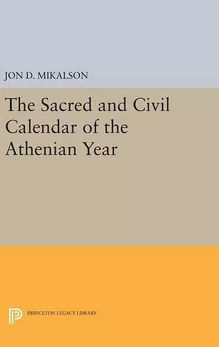 The Sacred and Civil Calendar of the Athenian Year cover