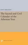 The Sacred and Civil Calendar of the Athenian Year cover