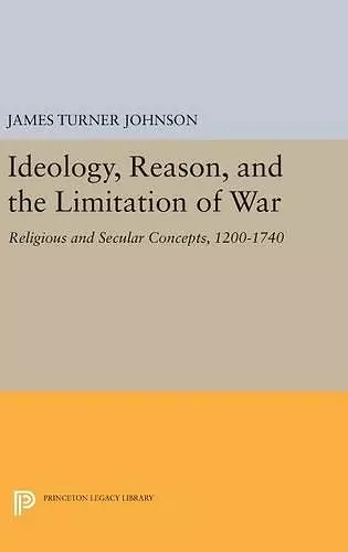 Ideology, Reason, and the Limitation of War cover