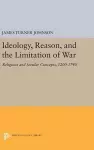 Ideology, Reason, and the Limitation of War cover