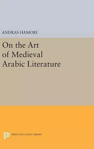 On the Art of Medieval Arabic Literature cover