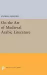 On the Art of Medieval Arabic Literature cover