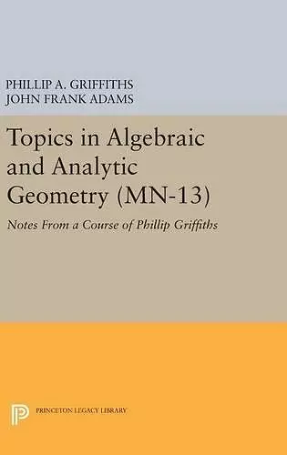 Topics in Algebraic and Analytic Geometry cover