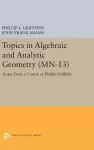 Topics in Algebraic and Analytic Geometry cover