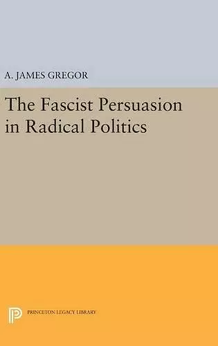 The Fascist Persuasion in Radical Politics cover