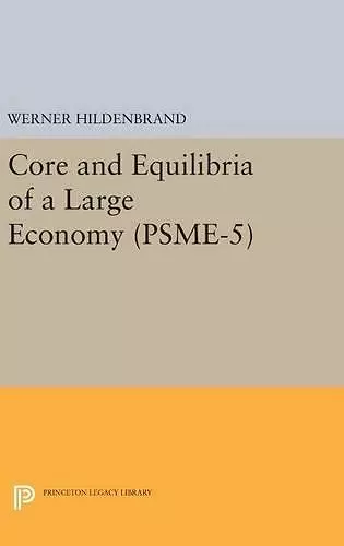 Core and Equilibria of a Large Economy. (PSME-5) cover