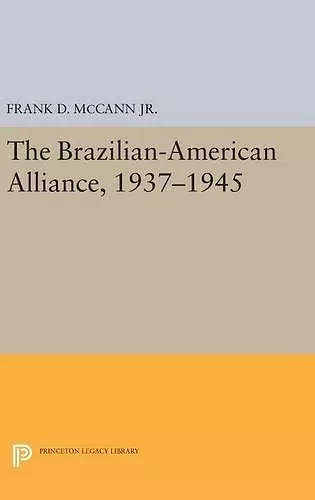 The Brazilian-American Alliance, 1937-1945 cover