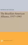 The Brazilian-American Alliance, 1937-1945 cover