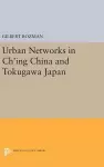 Urban Networks in Ch'ing China and Tokugawa Japan cover