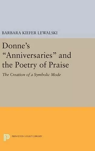 Donne's Anniversaries and the Poetry of Praise cover