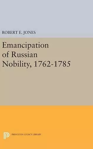 The Emancipation of Russian Nobility, 1762-1785 cover