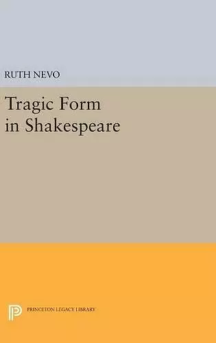 Tragic Form in Shakespeare cover