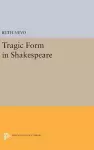 Tragic Form in Shakespeare cover