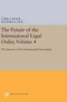 The Future of the International Legal Order, Volume 4 cover