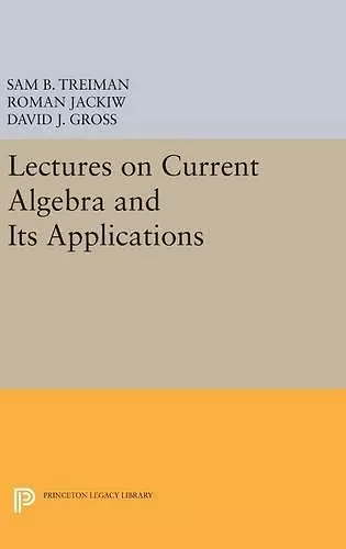 Lectures on Current Algebra and Its Applications cover