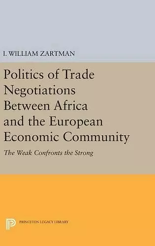 Politics of Trade Negotiations Between Africa and the European Economic Community cover