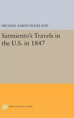 Sarmiento's Travels in the U.S. in 1847 cover