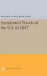 Sarmiento's Travels in the U.S. in 1847 cover