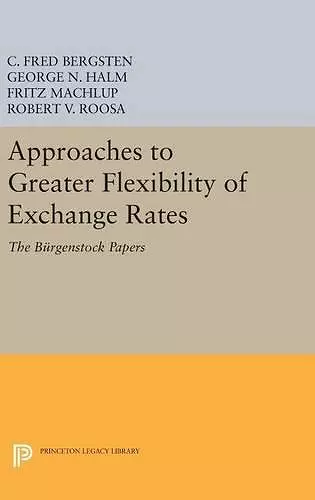 Approaches to Greater Flexibility of Exchange Rates cover