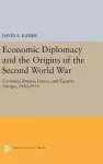 Economic Diplomacy and the Origins of the Second World War cover