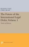 The Future of the International Legal Order, Volume 1 cover