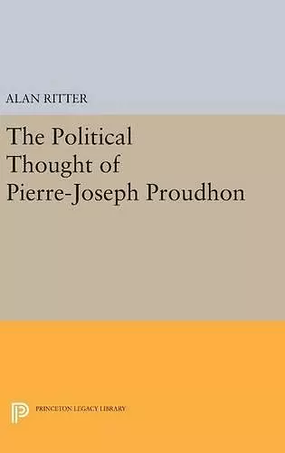 Political Thought of Pierre-Joseph Proudhon cover