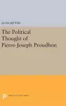 Political Thought of Pierre-Joseph Proudhon cover