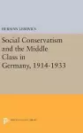 Social Conservatism and the Middle Class in Germany, 1914-1933 cover