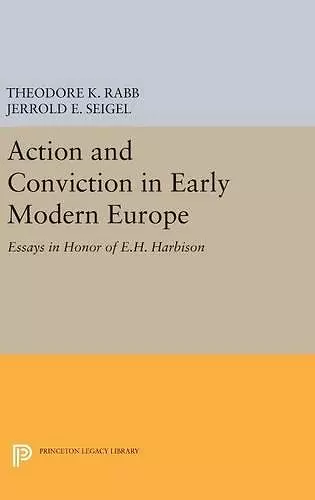 Action and Conviction in Early Modern Europe cover