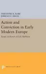 Action and Conviction in Early Modern Europe cover