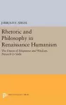 Rhetoric and Philosophy in Renaissance Humanism cover