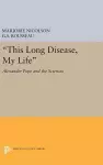 This Long Disease, My Life cover