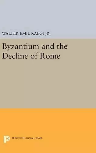 Byzantium and the Decline of the Roman Empire cover