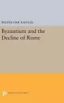 Byzantium and the Decline of the Roman Empire cover