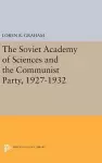 The Soviet Academy of Sciences and the Communist Party, 1927-1932 cover