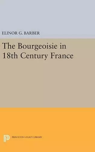 The Bourgeoisie in 18th-Century France cover