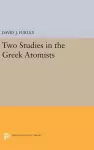 Two Studies in the Greek Atomists cover