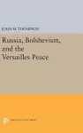 Russia, Bolshevism, and the Versailles Peace cover