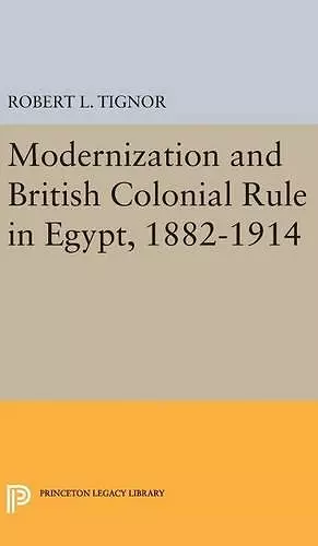 Modernization and British Colonial Rule in Egypt, 1882-1914 cover